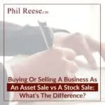 Buying Or Selling A Business As An Asset Sale vs A Stock Sale: What’s The Difference?